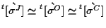 $\displaystyle {}^{t} [ \grave{ \sigma^J } ]
\simeq
{}^{t} [ \grave{ \sigma^O } ]
\simeq
{}^{t} [ \grave{ \sigma^C } ]$