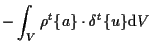 $\displaystyle -
\int_V
\rho {}^{t} \{ a \} \cdot \delta {}^{t} \{ u \}
\mathrm{d} V$