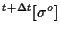 $ {}^{t + \Delta t} [ \sigma^o ] $