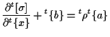 $\displaystyle \frac{ \partial {}^{t} [ \sigma ] }{ \partial {}^{t} \{ x \} } + {}^{t} \{ b \}
=
{}^{t} \rho {}^{t} \{ a \}$