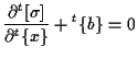 $\displaystyle \frac{ \partial {}^{t} [ \sigma ] }{ \partial {}^{t} \{ x \} } + {}^{t} \{ b \} = 0$