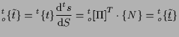 $\displaystyle {}_{o}^{t} \{ \tilde{t} \}
=
{}^{t} \{ t \} \frac{ \mathrm{d} {}^...
...o}^{t} [ \Pi ] } ^ { T } \cdot \{ N \}
=
{}_{o}^{t} \{ \underline{\tilde{t}} \}$