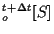 $ {}_{o}^{t + \Delta t} [ S ] $