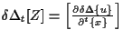 $ \delta \Delta {}_{t} [ Z ] = \left[ \frac{ \partial \delta \Delta \{ u \} }{ \partial {}^{t} \{ x \} } \right] $