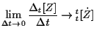 $\displaystyle \lim_{ \Delta t \to 0 } \frac{ \Delta {}_{t} [ Z ] }{ \Delta t }
\to {}_{t}^{t} [ \dot{Z} ]$