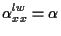 $\displaystyle \alpha^{lw}_{xx} = \alpha$