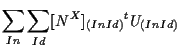 $\displaystyle \sum_{In} \sum_{Id}
[ N^X ] _{(In Id)} {}^{t} U_{(In Id)}$