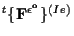 $ {}^{t} \{ \mathbf{ F^{\epsilon^o} } \} ^{(Ie)}$