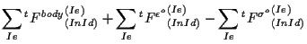 $\displaystyle \sum_{Ie} {}^{t} {F^{body}}_{(In Id)}^{(Ie)}
+ \sum_{Ie} {}^{t} {...
...epsilon^o}}_{(In Id)}^{(Ie)}
- \sum_{Ie} {}^{t} {F^{\sigma^o}}_{(In Id)}^{(Ie)}$