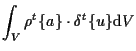 $\displaystyle \int_V
\rho {}^{t} \{ a \} \cdot \delta {}^{t} \{ u \}
\mathrm{d} V$