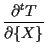 $\displaystyle \frac{ \partial {}^{t} T }{ \partial \{ X \} }$