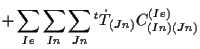 $\displaystyle +
\sum_{Ie} \sum_{In} \sum_{Jn}
{}^{t} \dot{T}_{(Jn)} C_{(In) (Jn)}^{(Ie)}$