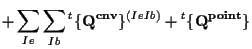 $\displaystyle +
\sum_{Ie} \sum_{Ib}
{}^{t} \{ \mathbf{ Q^{cnv} } \} ^{(Ie Ib)}
+ {}^{t} \{ \mathbf{ Q^{point} } \}$