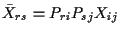 $\displaystyle \bar{X}_{rs} = P_{ri} P_{sj} X_{ij}$