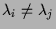 $\lambda_i \ne \lambda_j$