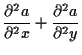 $\displaystyle \frac{ \partial^2 a }{ \partial^2 x } + \frac{ \partial^2 a }{ \partial^2 y }$