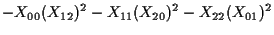 $\displaystyle - X_{00} ( X_{12} ) ^ { 2 }
- X_{11} ( X_{20} ) ^ { 2 }
- X_{22} ( X_{01} ) ^ { 2 }$