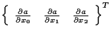 $\displaystyle {
\left\{ \begin{array}{ccc}
\frac{ \partial a }{ \partial x_0 } ...
...tial x_1 } & \frac{ \partial a }{ \partial x_2 }
\end{array} \right\}
} ^ { T }$