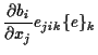 $\displaystyle \frac{ \partial b_i }{ \partial x_j } e_{jik} \{ e \} _k$