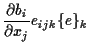 $\displaystyle \frac{ \partial b_i }{ \partial x_j } e_{ijk} \{ e \} _k$