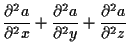 $\displaystyle \frac{ \partial^2 a }{ \partial^2 x } + \frac{ \partial^2 a }{ \partial^2 y } + \frac{ \partial^2 a }{ \partial^2 z }$