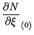 $\displaystyle \frac{ \partial N }{ \partial \xi } _{(0)}$