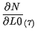 $\displaystyle \frac{ \partial N }{ \partial L0 } _{(7)}$