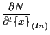 $\displaystyle \frac{ \partial N }{ \partial {}^{t} \{ x \} } _{(In)}$