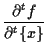 $\displaystyle \frac{ \partial {}^{t} f }{ \partial {}^{t} \{ x \} }$