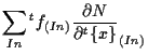 $\displaystyle \sum_{In}
{}^{t} f_{(In)} \frac{ \partial N }{ \partial {}^{t} \{ x \} } _{(In)}$