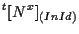 $\displaystyle {}^{t} [ N^x ] _{(In Id)}$