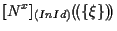 $\displaystyle [ N^x ] _{(In Id)} ( \! ( \{ \xi \} ) \! )$