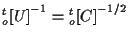 $\displaystyle { {}_{o}^{t} [ U ] } ^ { -1 } = { {}_{o}^{t} [ C ] } ^ { -1/2 }$