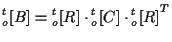 $\displaystyle {}_{o}^{t} [ B ]
=
{}_{o}^{t} [ R ] \cdot {}_{o}^{t} [ C ] \cdot { {}_{o}^{t} [ R ] } ^ { T }$