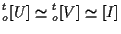 $\displaystyle {}_{o}^{t} [ U ] \simeq {}_{o}^{t} [ V ] \simeq [ I ]$