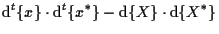 $\displaystyle \mathrm{d} {}^{t} \{ x \} \cdot \mathrm{d} {}^{t} \{ x^* \}
- \mathrm{d} \{ X \} \cdot \mathrm{d} \{ X^* \}$