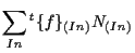 $\displaystyle \sum_{In}
{}^{t} \{ f \} _{(In)} N_{(In)}$