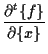 $\displaystyle \frac{ \partial {}^{t} \{ f \} }{ \partial \{ x \} }$