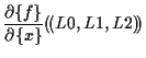 $\displaystyle \frac{ \partial \{ f \} }{ \partial \{ x \} } ( \! ( L0, L1, L2 ) \! )$