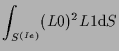 $\displaystyle \int_{S^{(Ie)}}
(L0)^2 L1
\mathrm{d} S$