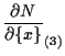 $\displaystyle \frac{ \partial N }{ \partial \{ x \} } _{(3)}$