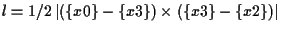 $\displaystyle l = 1/2 \left\vert ( \{ x0 \} - \{ x3 \} ) \times ( \{ x3 \} - \{ x2 \} ) \right\vert$