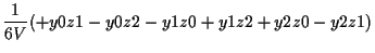 $\displaystyle \frac{1}{6 V}
(+ y0 z1 - y0 z2 - y1 z0 + y1 z2 + y2 z0 - y2 z1)$