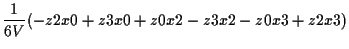 $\displaystyle \frac{1}{6 V}
(- z2 x0 + z3 x0 + z0 x2 - z3 x2 - z0 x3 + z2 x3)$