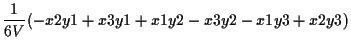 $\displaystyle \frac{1}{6 V}
(- x2 y1 + x3 y1 + x1 y2 - x3 y2 - x1 y3 + x2 y3)$