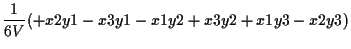 $\displaystyle \frac{1}{6 V}
(+ x2 y1 - x3 y1 - x1 y2 + x3 y2 + x1 y3 - x2 y3)$