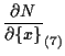 $\displaystyle \frac{ \partial N }{ \partial \{ x \} } _{(7)}$