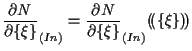 $\displaystyle \frac{ \partial N }{ \partial \{ \xi \} } _{(In)}
=
\frac{ \partial N }{ \partial \{ \xi \} } _{(In)} ( \! ( \{ \xi \} ) \! )$