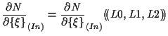 $\displaystyle \frac{ \partial N }{ \partial \{ \xi \} } _{(In)}
=
\frac{ \partial N }{ \partial \{ \xi \} } _{(In)} ( \! ( L0, L1, L2 ) \! )$