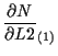 $\displaystyle \frac{ \partial N }{ \partial L2 } _{(1)}$